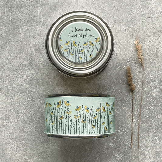 East of India Tin Candle – "If Friends Were Flowers, I'd Pick You" image 0